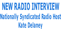 NEW RADIO INTERVIEW Nationally Syndicated Radio Host Kate Delaney